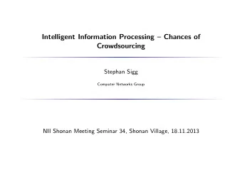 Intelligent Information Processing  Chances of  Crowdsourcing  Stephan Sigg  Computer Networks