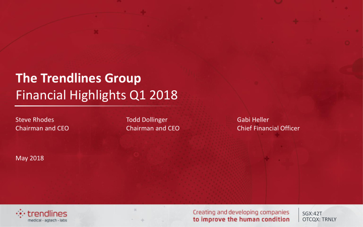 the trendlines group financial highlights q1 2018