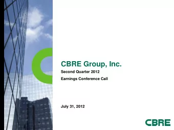 CBRE Group, Inc.  Second Quarter 2012  Earnings Conference Call  July 31, 2012  Forward Looking