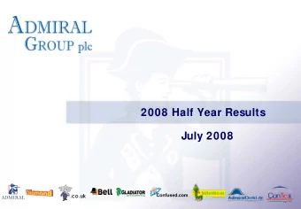 2008 Half Year Results  July 2008  Agenda  Henry - Highlights  David - UK car insurance