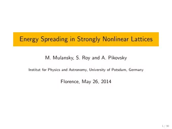 Energy Spreading in Strongly Nonlinear Lattices  M. Mulansky, S. Roy and A. Pikovsky  Institut for