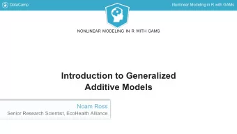 Introduction to Generalized  Additive Models  Noam Ross  Senior Research Scientist, EcoHealth