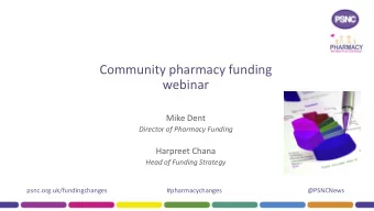 webinar  Mike Dent  Director of Pharmacy Funding  Harpreet Chana  Head of Funding Strategy