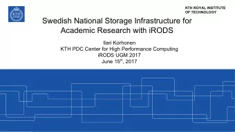 Swedish National Storage Infrastructure for  Academic Research with iRODS  Ilari Korhonen  KTH PDC