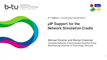 IP Support for the  Network Simulation Cradle  Michael Kirsche and Roman Kremmer  Computer
