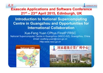 Introduction to National Supercomputing  Centre in Guangzhou and Opportunities for  International