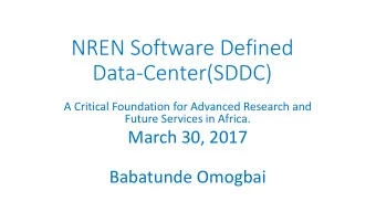 Data-Center(SDDC)  A Critical Foundation for Advanced Research and  Future Services in Africa.
