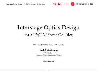 Interstage Optics Design  for a PWFA Linear Collider FACETII Workshop 2015  Oct 14, 2015