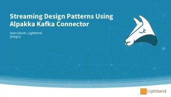 Streaming Design Patterns Using  Alpakka Kafka Connector  Sean Glover, Lightbend  @seg1o  Who am I?
