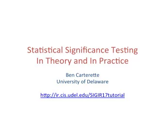 Sta$s$cal  Significance  Tes$ng    In  Theory  and  In  Prac$ce    Ben