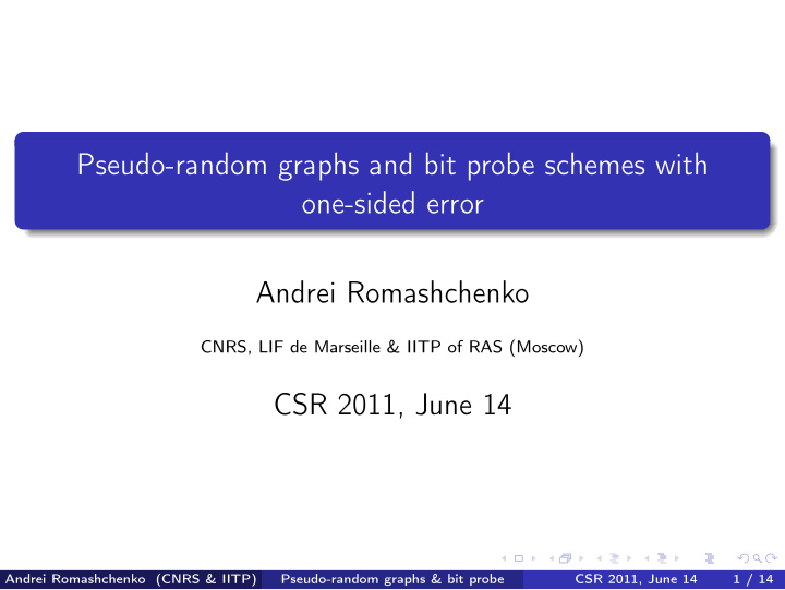 pseudo random graphs and bit probe schemes with one sided