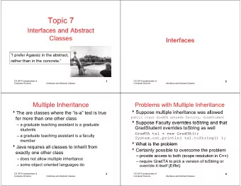 T  Topic 7  i 7  Interfaces and Abstract  Interfaces and Abstract  Classes  Interfaces  Interfaces