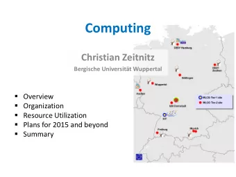 Computing  Christian Zeitnitz  Bergische Universitt Wuppertal  Overview  Organization