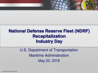 National Defense Reserve Fleet (NDRF)  Recapitalization  Industry Day  U.S. Department of