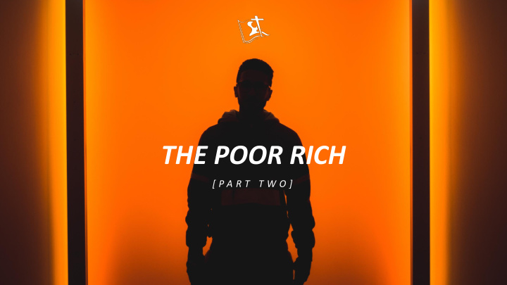 the poor rich
