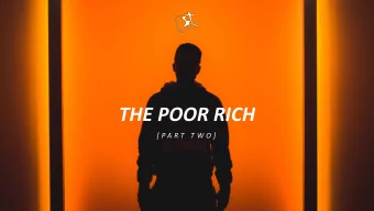 THE POOR RICH  [ P A R T  T W O ] 1 Come now, you rich, weep and howl  for your miseries which are