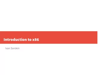 Introduction to x86  Ivan Sorokin  Computer Model  A real computer is a complicated piece of