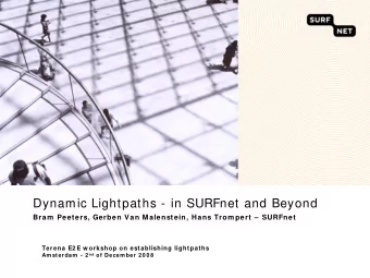 Dynamic Lightpaths - in SURFnet and Beyond  Bram  Peeters, Gerben Van Malenstein, Hans Trom pert