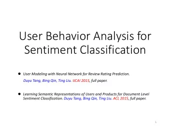 Sentiment Classification  User Modeling with Neural Network for Review Rating Prediction.  Duyu