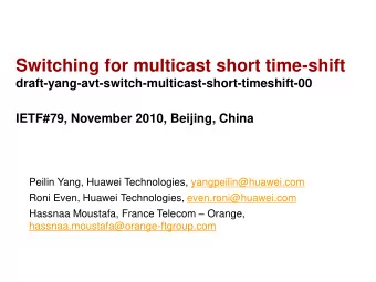 Switching for multicast short time-shift  draft-yang-avt-switch-multicast-short-timeshift-00