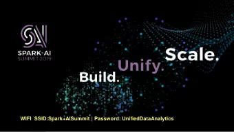 WIFI  SSID:Spark+AISummit | Password: UnifiedDataAnalytics  End-to-End ML Pipelines  with