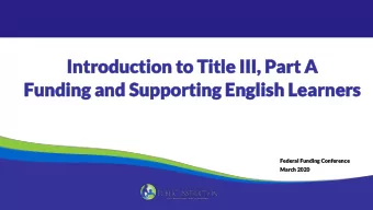 Introduction to  Introduction to Title  Title III, Part A  III, Part A  Funding and  Funding and