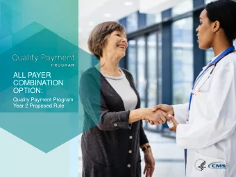 ALL PAYER  COMBINATION  OPTION:  Quality Payment Program  Year 2 Proposed Rule  Disclaimers  This