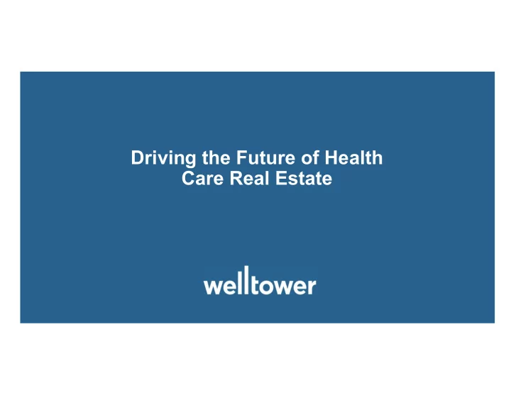 driving the future of health care real estate