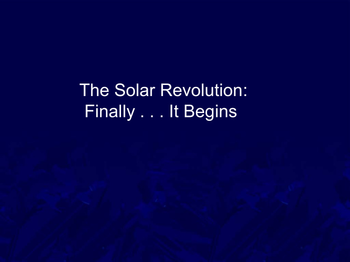 the solar revolution finally it begins photon