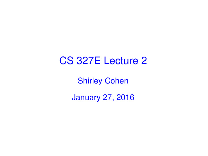 cs 327e lecture 2