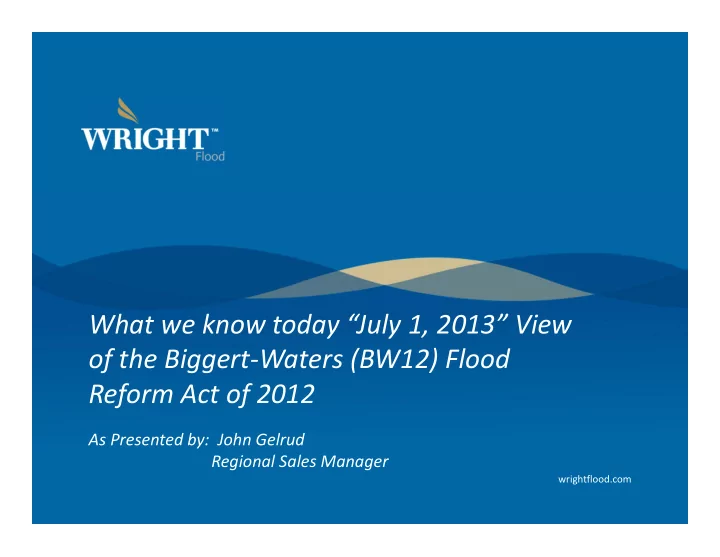 what we know today july 1 2013 view of the biggert waters