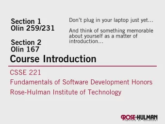 Course Introduction  CSSE 221  Fundamentals of Software Development Honors  Rose-Hulman Institute