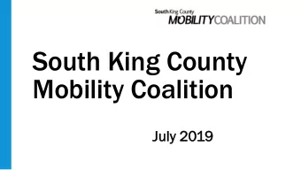 South King County  Mobility Coalition  July  July 20  2019  Welcome!  Welcome &amp;