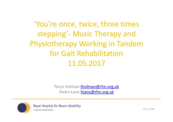 Youre once, twice, three times stepping  Music Therapy and Physiotherapy Working in