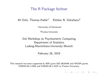 The R Package fechner Ali nl, Thomas Kiefer 1 Ehtibar N. Dzhafarov 2 1 University of Dortmund 2