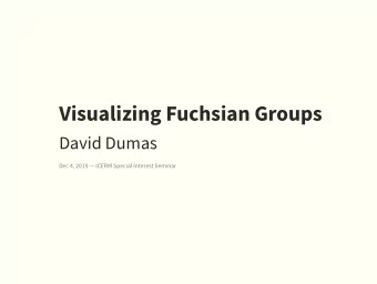 Visualizing Fuchsian Groups  David Dumas  Dec 4, 2019  ICERM Special Interest Seminar  Fuchsian