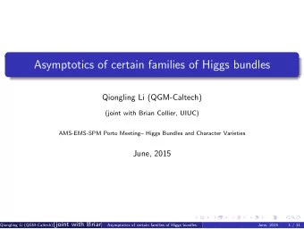 Asymptotics of certain families of Higgs bundles  Qiongling Li (QGM-Caltech)  (joint with Brian