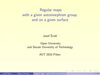 Regular maps  with a given automorphism group,  and on a given surface  Jozef   Sir  a  n