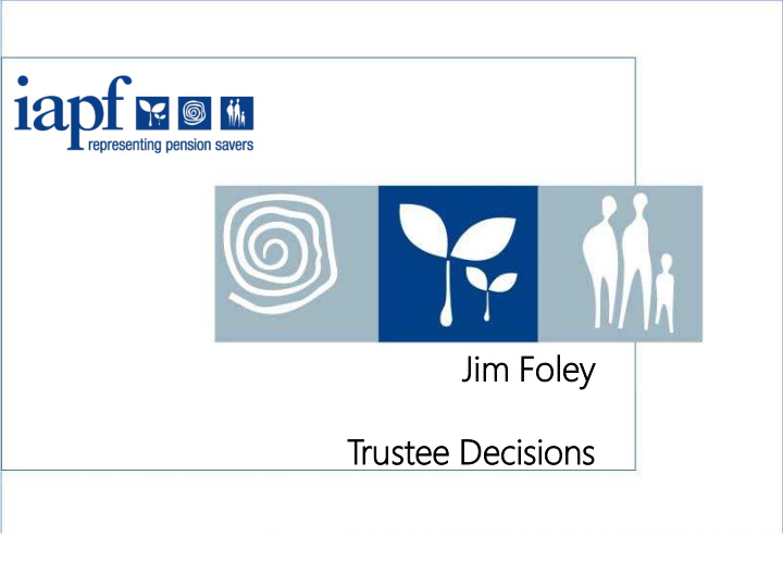 jim im f fole oley trustee d e decisions isions