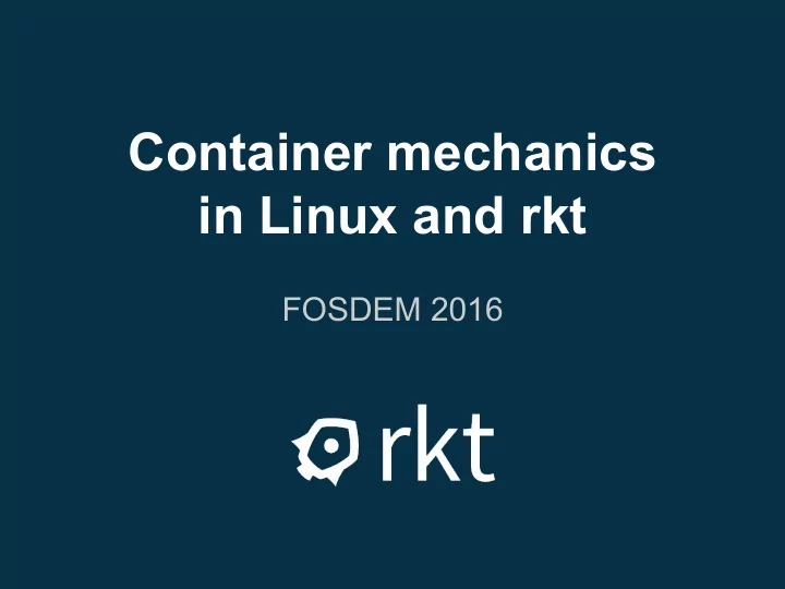 container mechanics in linux and rkt