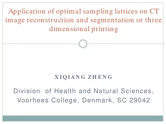 Application of optimal sampling lattices on CT  image reconstruction and segmentation or three
