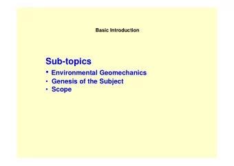 Sub-topics  Environmental Geomechanics  Genesis of the Subject  Scope  Environmental