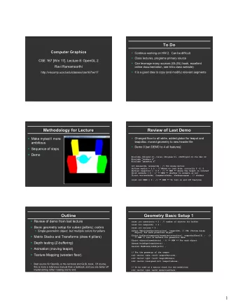 1  Geometry Basic Setup 2  Cube geometry (for pillars)  const GLfloat wd = 0.1 ;  // ** NEW **