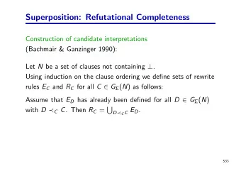 Superposition: Refutational Completeness  Construction of candidate interpretations  (Bachmair