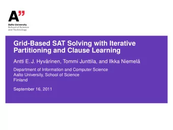 Grid-Based SAT Solving with Iterative  Partitioning and Clause Learning  Antti E. J. Hyv  arinen,