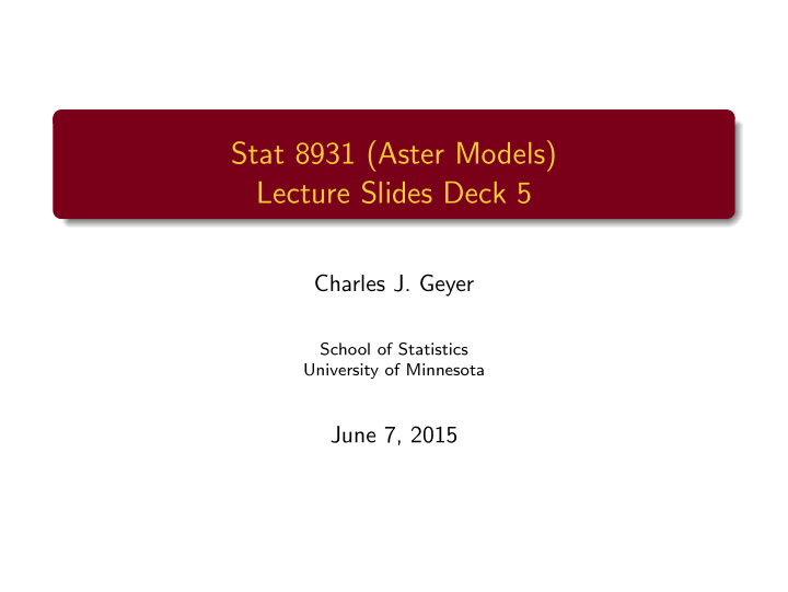 stat 8931 aster models lecture slides deck 5