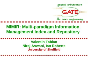MIMIR: Multi-paradigm Information  Management Index and Repository  Valentin Tablan  Niraj Aswani,