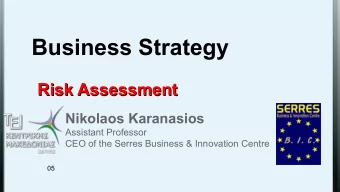 Business Strategy  Risk Assessment  Risk Assessment  Nikolaos Karanasios  Assistant Professor  CEO