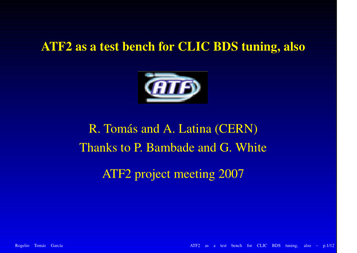atf2 as a test bench for clic bds tuning also r tom s and