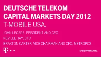 DEUTSCHE TELEKOM  CAPITAL MARKETS DAY 2012  T-MOBILE USA.  JOHN LEGERE, PRESIDENT AND CEO  NEVILLE